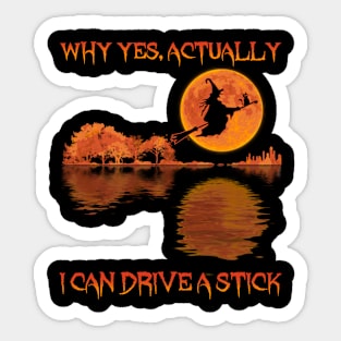 Halloween Why Yes I Actually Can Drive A Stick Sticker